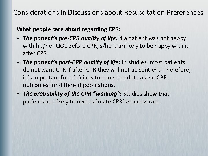 Considerations in Discussions about Resuscitation Preferences What people care about regarding CPR: w The