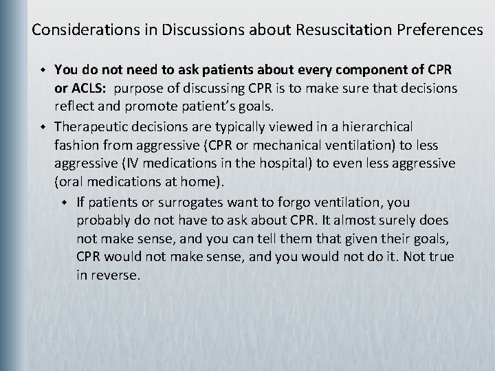 Considerations in Discussions about Resuscitation Preferences w w You do not need to ask