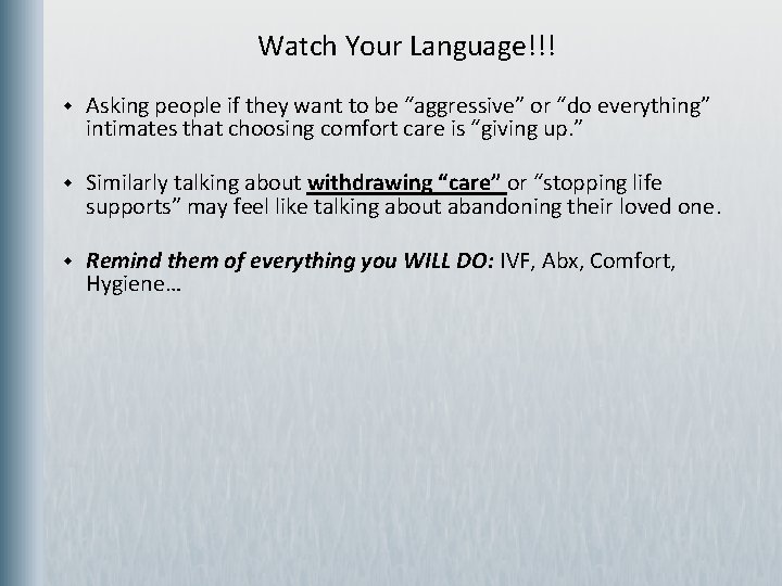 Watch Your Language!!! w Asking people if they want to be “aggressive” or “do