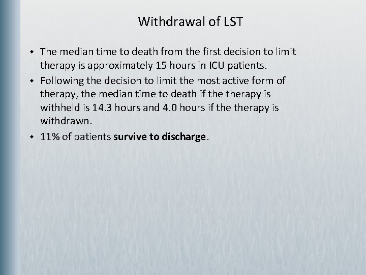 Withdrawal of LST w w w The median time to death from the first