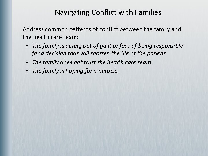 Navigating Conflict with Families Address common patterns of conflict between the family and the