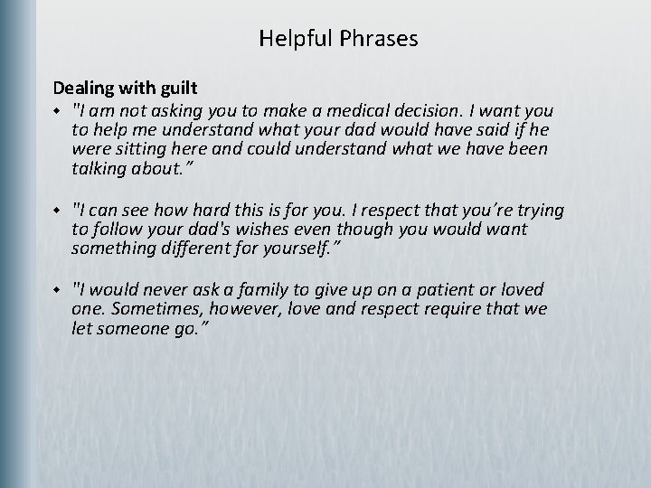 Helpful Phrases Dealing with guilt w "I am not asking you to make a