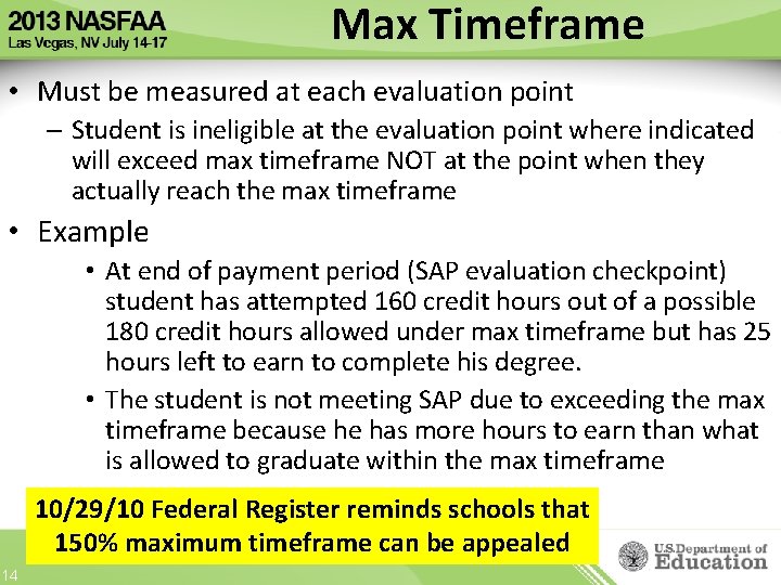 Max Timeframe • Must be measured at each evaluation point – Student is ineligible