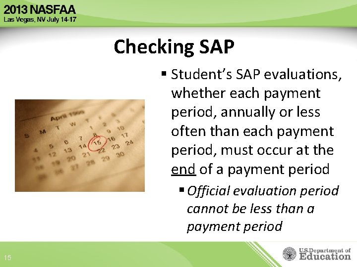 Checking SAP § Student’s SAP evaluations, whether each payment period, annually or less often