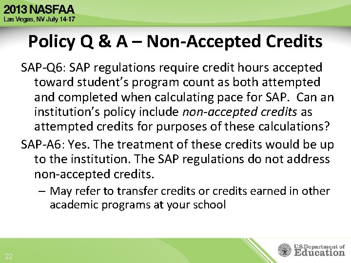 Policy Q & A – Non-Accepted Credits SAP-Q 6: SAP regulations require credit hours