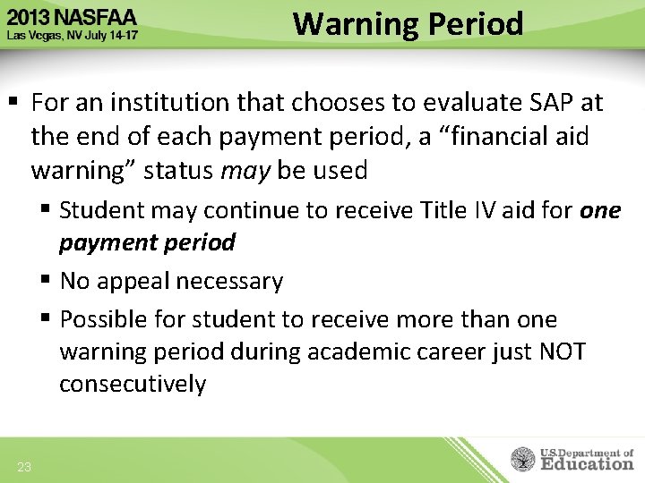 Warning Period § For an institution that chooses to evaluate SAP at the end