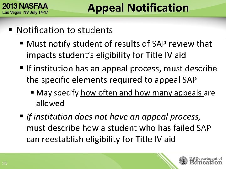 Appeal Notification § Notification to students § Must notify student of results of SAP