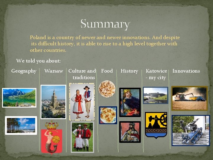 Summary Poland is a country of newer and newer innovations. And despite its difficult