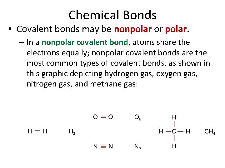 Chemical Bonds • Covalent bonds may be nonpolar or polar. – In a nonpolar