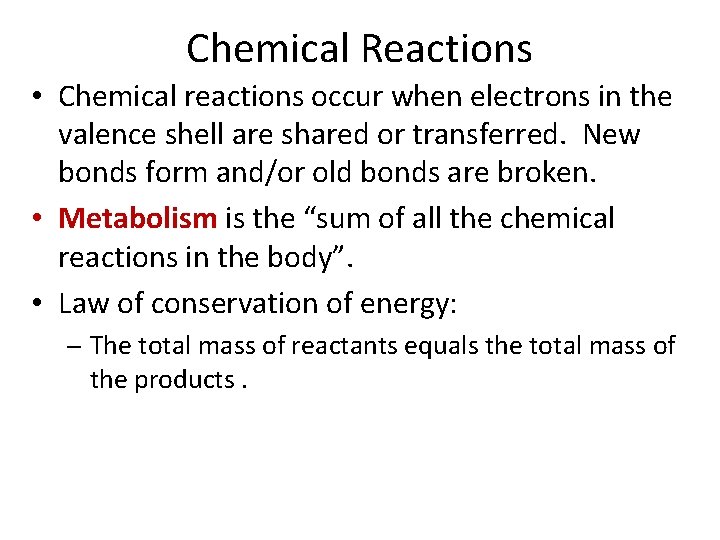 Chemical Reactions • Chemical reactions occur when electrons in the valence shell are shared