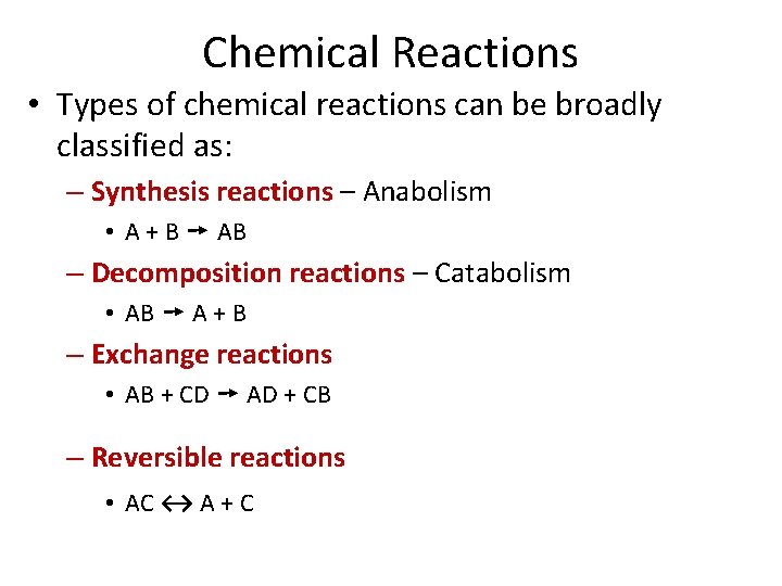 Chemical Reactions • Types of chemical reactions can be broadly classified as: – Synthesis