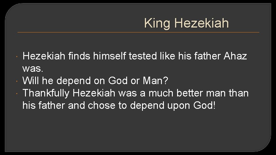 King Hezekiah finds himself tested like his father Ahaz was. Will he depend on