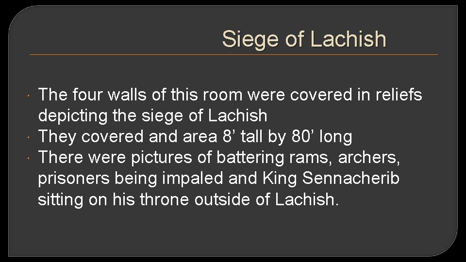 Siege of Lachish The four walls of this room were covered in reliefs depicting