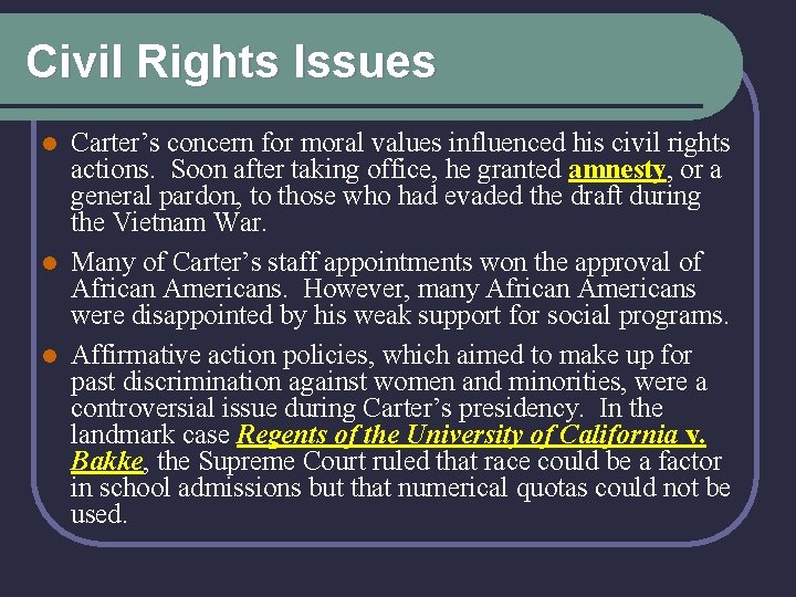 Civil Rights Issues Carter’s concern for moral values influenced his civil rights actions. Soon