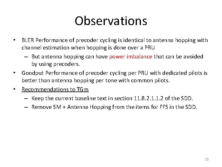 Observations • BLER Performance of precoder cycling is identical to antenna hopping with channel
