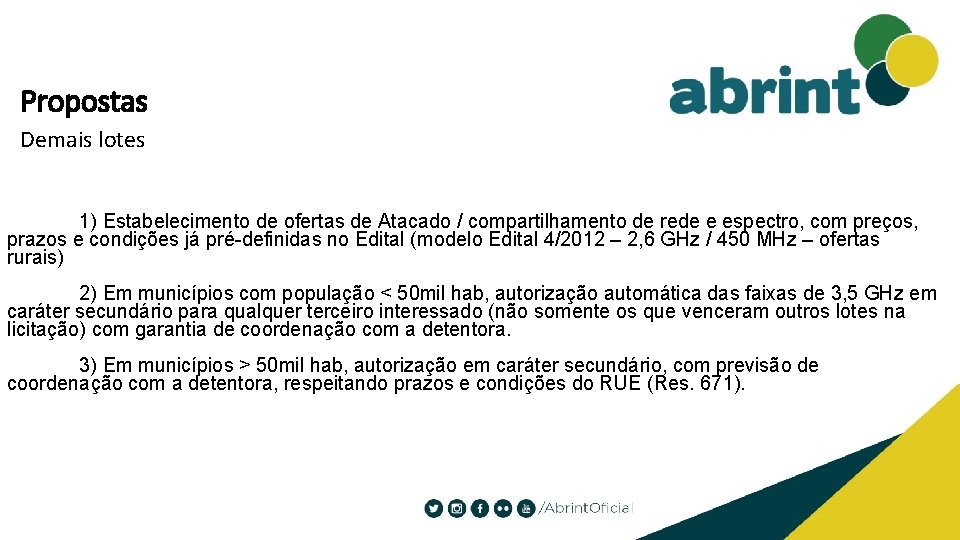 Propostas Demais lotes 1) Estabelecimento de ofertas de Atacado / compartilhamento de rede e