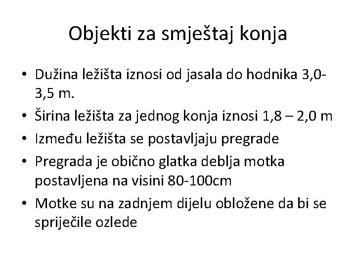 Objekti za smještaj konja • Dužina ležišta iznosi od jasala do hodnika 3, 03, Objekti za smještaj konja • Dužina ležišta iznosi od jasala do hodnika 3, 03,