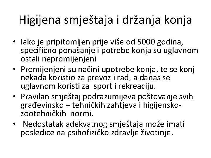 Higijena smještaja i držanja konja • Iako je pripitomljen prije više od 5000 godina,