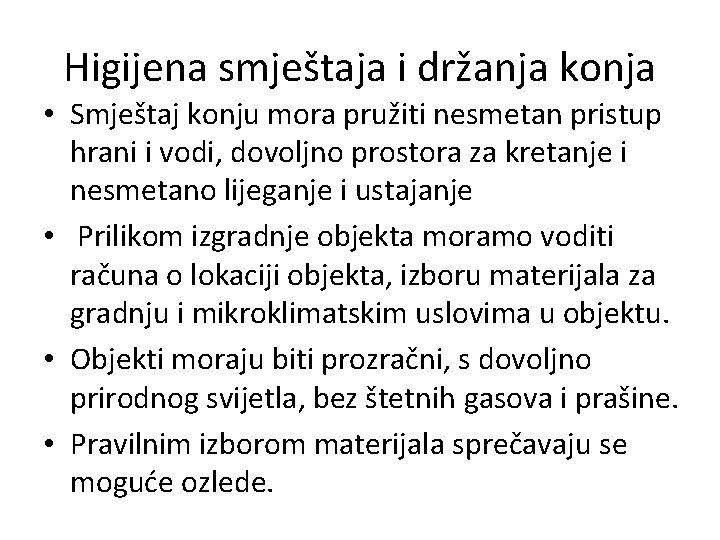 Higijena smještaja i držanja konja • Smještaj konju mora pružiti nesmetan pristup hrani i Higijena smještaja i držanja konja • Smještaj konju mora pružiti nesmetan pristup hrani i