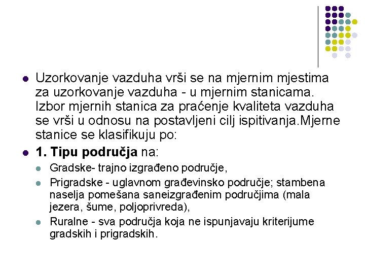 l l Uzorkovanje vazduha vrši se na mjernim mjestima za uzorkovanje vazduha - u