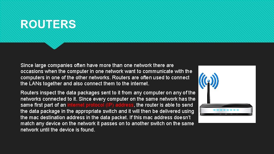 ROUTERS Since large companies often have more than one network there are occasions when