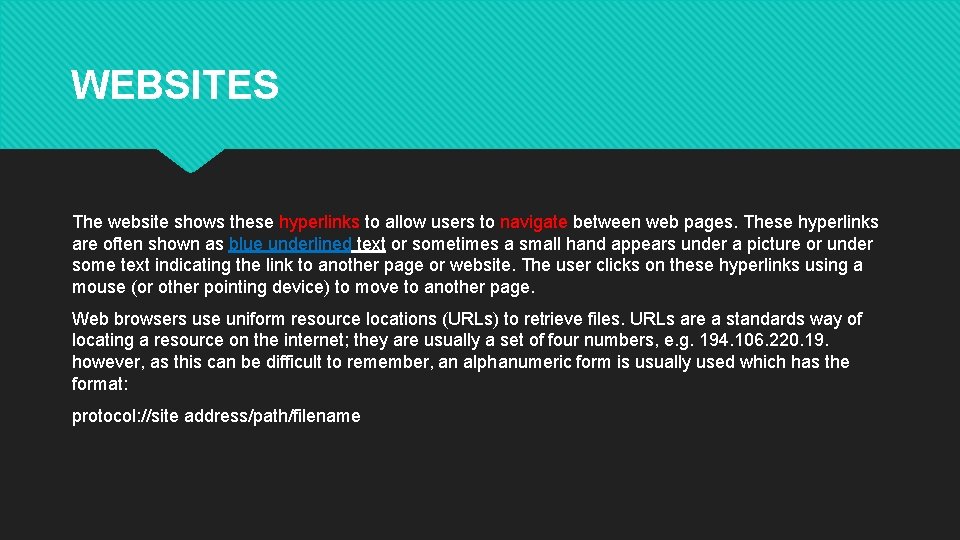 WEBSITES The website shows these hyperlinks to allow users to navigate between web pages.