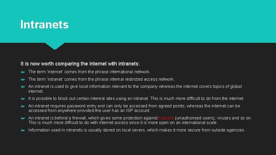 Intranets It is now worth comparing the internet with intranets: The term ‘internet’ comes