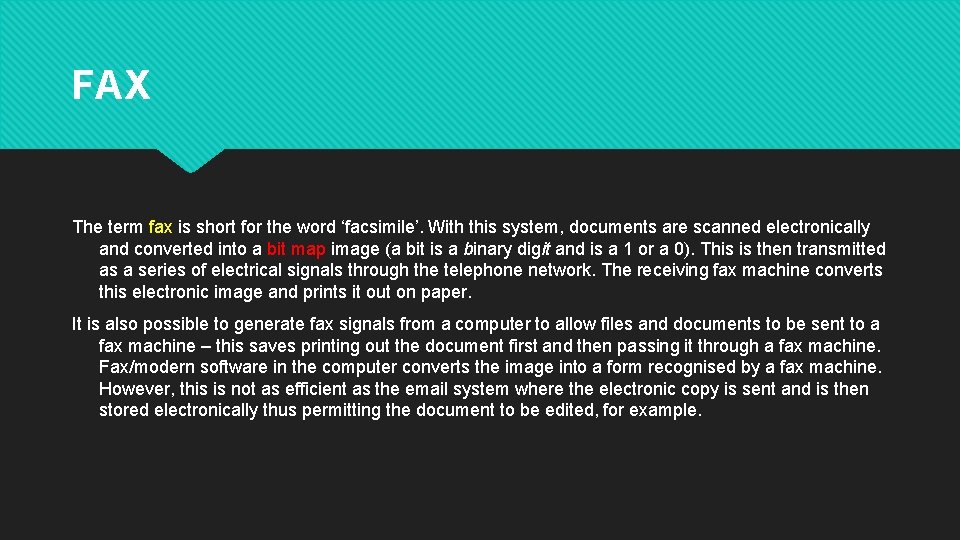 FAX The term fax is short for the word ‘facsimile’. With this system, documents