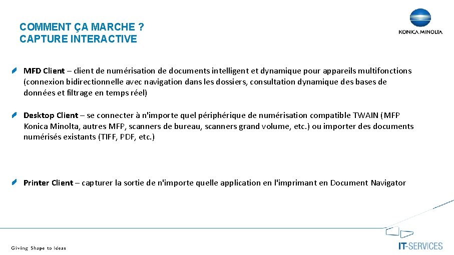 COMMENT ÇA MARCHE ? CAPTURE INTERACTIVE MFD Client – client de numérisation de documents