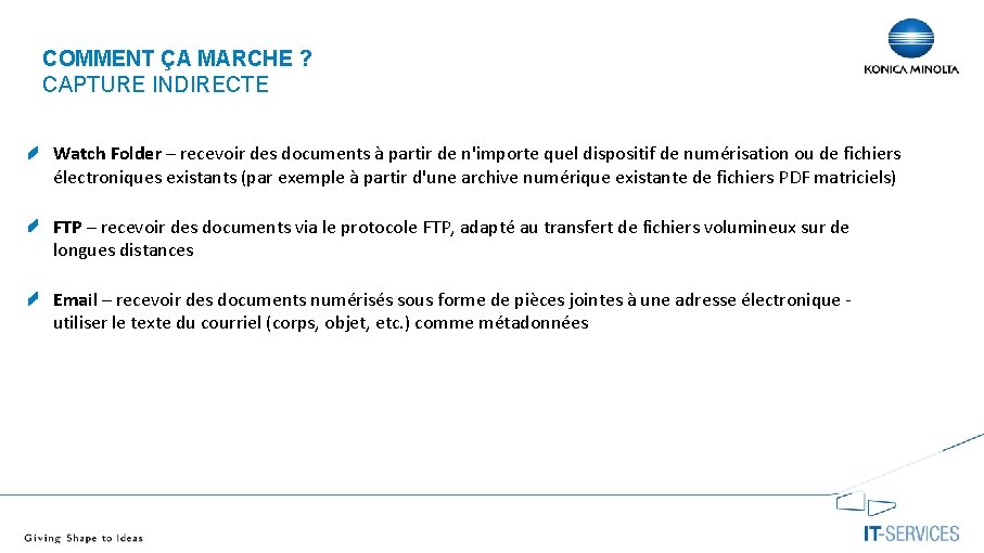 COMMENT ÇA MARCHE ? CAPTURE INDIRECTE Watch Folder – recevoir des documents à partir