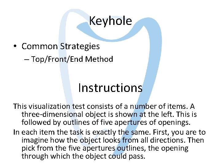 Keyhole • Common Strategies – Top/Front/End Method Instructions This visualization test consists of a Keyhole • Common Strategies – Top/Front/End Method Instructions This visualization test consists of a