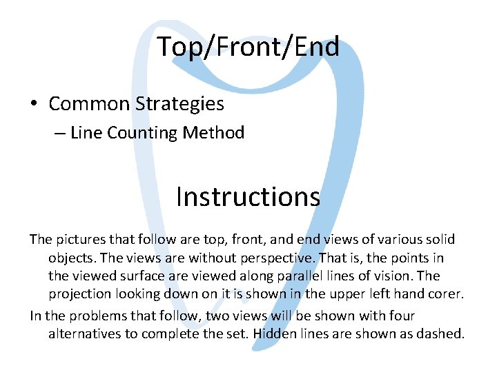 Top/Front/End • Common Strategies – Line Counting Method Instructions The pictures that follow are Top/Front/End • Common Strategies – Line Counting Method Instructions The pictures that follow are