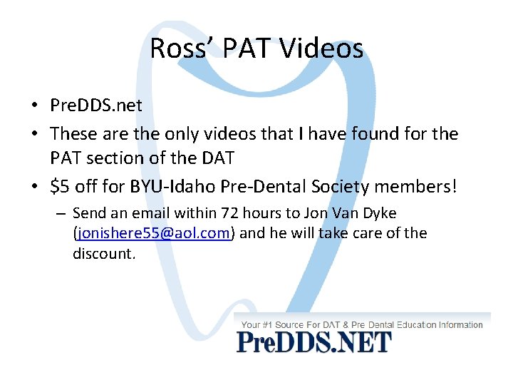 Ross’ PAT Videos • Pre. DDS. net • These are the only videos that Ross’ PAT Videos • Pre. DDS. net • These are the only videos that