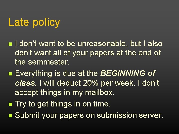 Late policy I don’t want to be unreasonable, but I also don’t want all