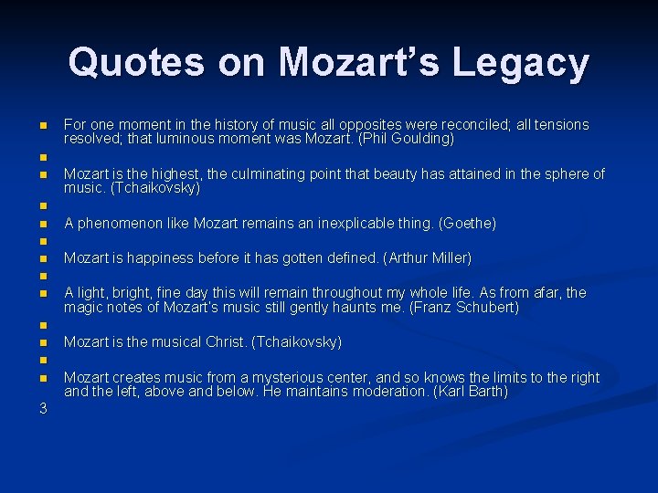 Quotes on Mozart’s Legacy n For one moment in the history of music all