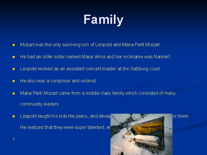 Family n Mozart was the only surviving son of Leopold and Maria Pertl Mozart.