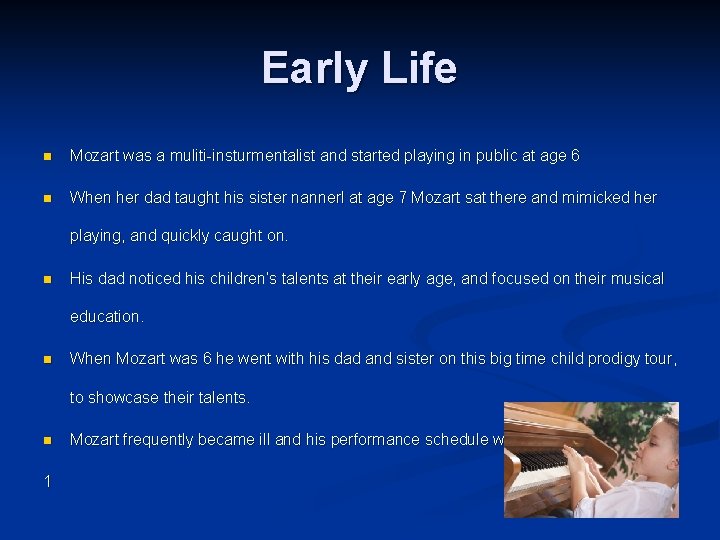 Early Life n Mozart was a muliti-insturmentalist and started playing in public at age