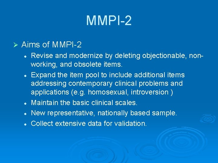 MMPI-2 Ø Aims of MMPI-2 l l l Revise and modernize by deleting objectionable,