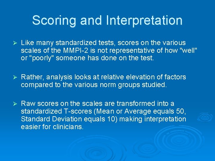 Scoring and Interpretation Ø Like many standardized tests, scores on the various scales of