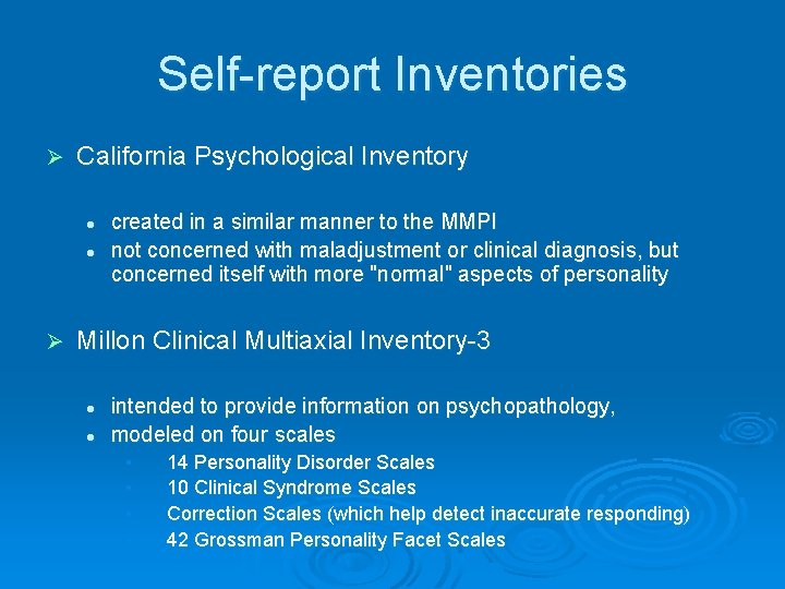 Self-report Inventories Ø California Psychological Inventory l l Ø created in a similar manner
