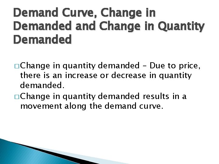 Demand Curve, Change in Demanded and Change in Quantity Demanded � Change in quantity