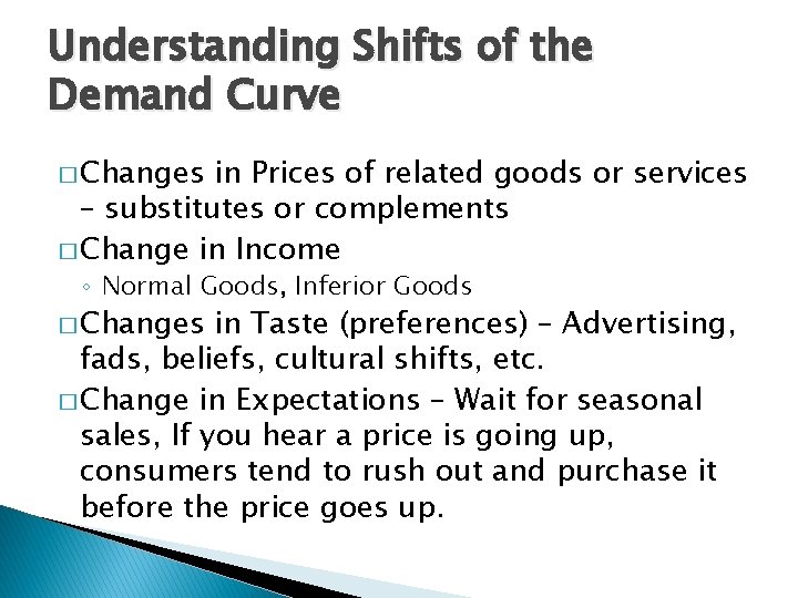Understanding Shifts of the Demand Curve � Changes in Prices of related goods or