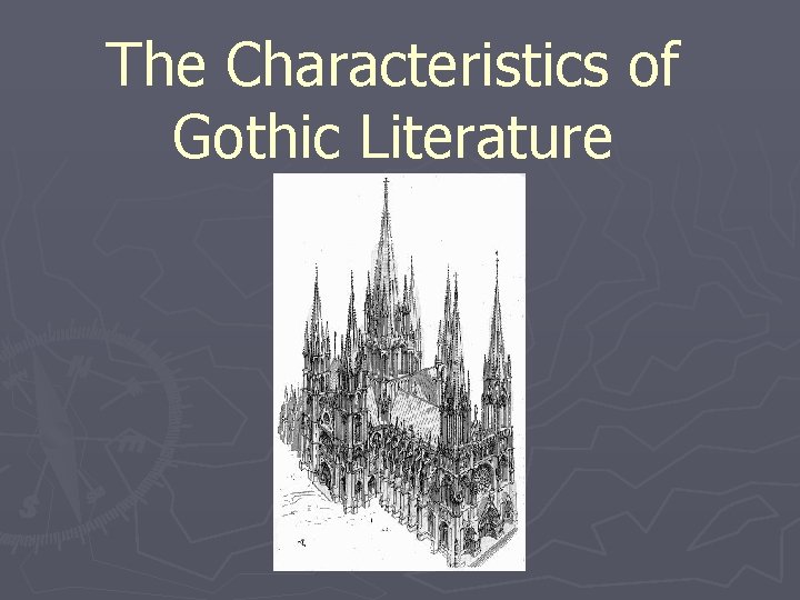 The Characteristics of Gothic Literature 