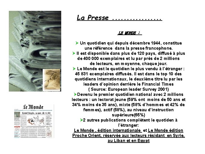 La Presse. . . . LE MONDE : Ø Un quotidien qui depuis décembre
