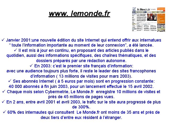 www. lemonde. fr ü Janvier 2001: une nouvelle édition du site Internet qui entend