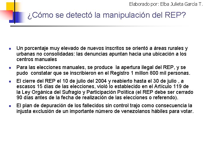 Elaborado por: Elba Julieta García T. ¿Cómo se detectó la manipulación del REP? n