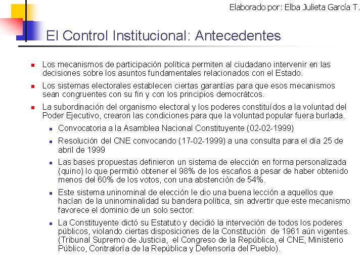 Elaborado por: Elba Julieta García T. El Control Institucional: Antecedentes n n n Los