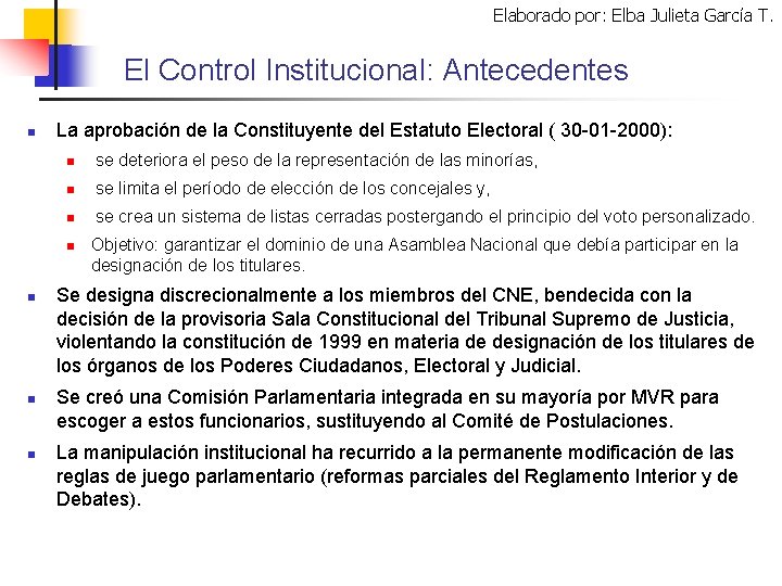 Elaborado por: Elba Julieta García T. El Control Institucional: Antecedentes n La aprobación de