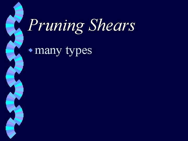 Pruning Shears w many types 