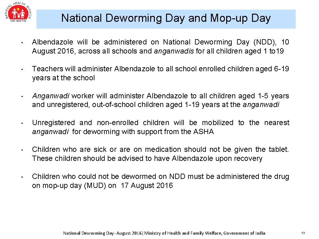 National Deworming Day and Mop-up Day • Albendazole will be administered on National Deworming